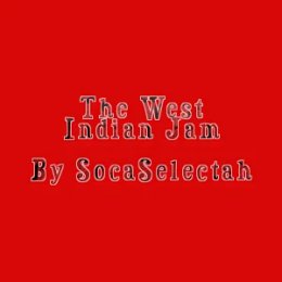 SocaSelectah's - The West Indian Jam cover