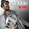 Serani - No Games (Album) 2009